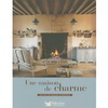 UNE MAISON DE CHARME SECRETS ET ASTUCES D'AUTREFOIS