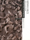 L'ART ROMAIN - HISTOIRE DE L'ART ANTIQUE - PETITS MANUELS DE L'ECOLE DU LOUVRE.