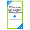 L' EDUCATION, UNE QUESTION DE PHILOSOPHIE