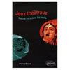 JEUX THEATRAUX METTRE EN SCENE LES MOTS