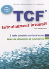 TCF ENTRAINEMENT INTENSIF AVEC FICHIERS AUDIO 2 TESTS COMPLETS CORRIGES EPREUVES OBLIGATOIRES & FAC.