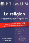 L'ESSENTIEL POUR COMPRENDRE LA RELIGION CONCOURS COMMUNS IEP 2012 EPREUVE QUESTIONS CONTEMPORAINES