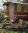 LES ROULOTTES.UNE INVITATION AU VOYAGE