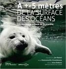 A +- 5 METRES DE LA SURFACE DES OCEANS. LES NOUVEA