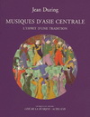 MUSIQUES D'ASIE CENTRALE, L'ESPRIT D'UNE TRADITION (CONTIENT 1 CD GRATUIT)