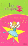 LEA LA FEE BALLERINE T1. A L'ECOLE DE DANSE