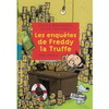 LES ENQUETES DE FREDDY LA TRUFFE T1