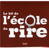LE KIT DE L'ECOLE DU RIRE (6 ans +)