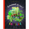 COMMENT CA VA LA VILLE (Société dès 6 ans)