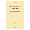 FESTIVALS EN FRANCE (LES) MARCHES ENJEUX ET ALCHIMIE