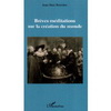 BREVES MEDITATIONS SUR LA CREATION DU MONDE