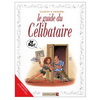 LE GUIDE DU CELIBATAIRE