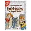 LE GUIDE JUNIOR DES BETISES A NE PAS FAIRE