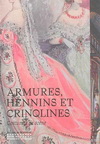 ARMURES, HENNINS ET CRINOLINES