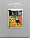 LE CORBUSIER, PEINTRE A CAP-MARTIN