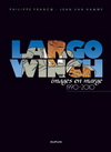 LARGO WINCH - ARTBOOK LARGO WINCH IMAGES EN MARGES 1990-2010