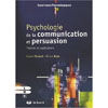PSYCHO DE LA COMMUNICATION & PERSUASION THEORIES ET APPLICATIONS