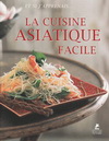LA CUISINE ASIATIQUE FACILE