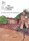 MY LITTLE LYON, LE LYON SECRET DES LYONNAISES