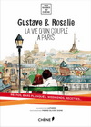 GUSTAVE ET ROSALIE, LA VIE D'UN COUPLE A PARIS