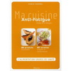 MA CUISINE ANTI-FATIGUE
