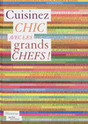 CUISINEZ CHIC AVEC LES GRANDS CHEFS ! 和大廚一起聰明做菜!