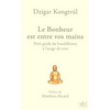 LE BONHEUR EST ENTRE VOS MAINS PETIT GUIDE DU BOUDDHISME A L'USAGE DE TOUS