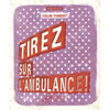 TIREZ SUR L'AMBULANCE !