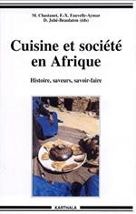 CUISINE ET SOCIETE EN AFRIQUE. HISTOIRE, SAVEURS, SAVOIR-FAIRE