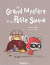 LE GRAND MYSTERE DE LA PETITE SOURIS