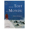SUR LE TOIT DU MONDE (Découvrir le monde dès 6 ans)