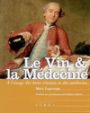 LE VIN ET LA MEDECINE : A L'USAGE DES BONS VIVANTS ET DES MEDECINS