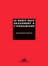 LE DROIT NUIT GRAVEMENT A L'URBANISME