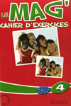LE MAG' 4 - CAHIER D'EXERCICES (B1)